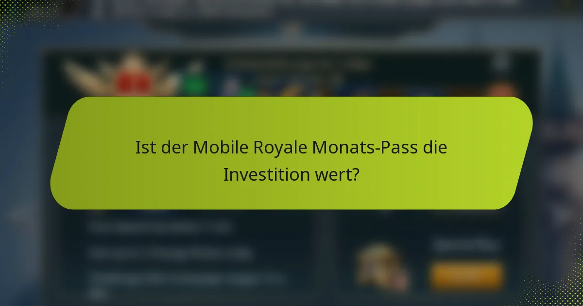 Ist der Mobile Royale Monats-Pass die Investition wert?