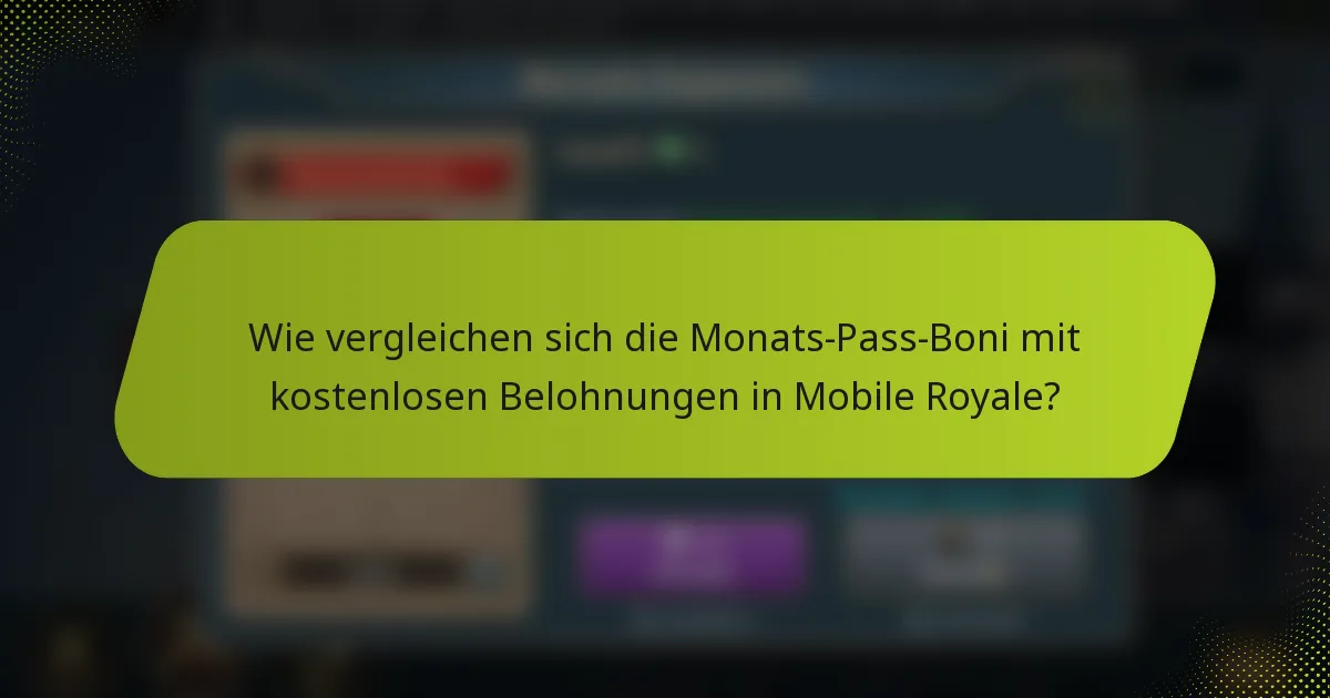Wie vergleichen sich die Monats-Pass-Boni mit kostenlosen Belohnungen in Mobile Royale?